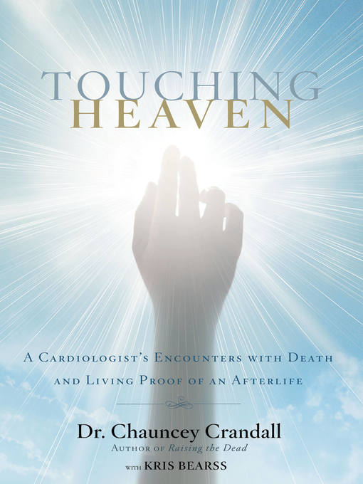 Title details for Touching Heaven by Dr. Chauncey Crandall - Available